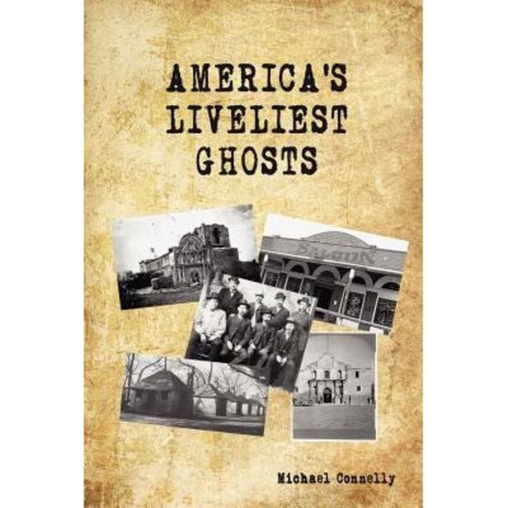 America's Liveliest Ghosts -- Michael Connelly